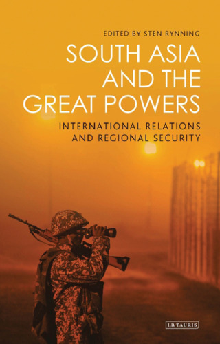 South Asia and The Great Powers: International Relations and Regional Security