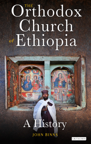 The Orthodox Church of Ethiopia: A History