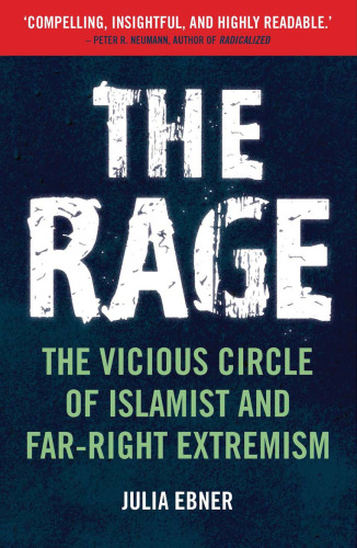 The Rage: The Vicious Circle of Islamist And Far-Right Extremism