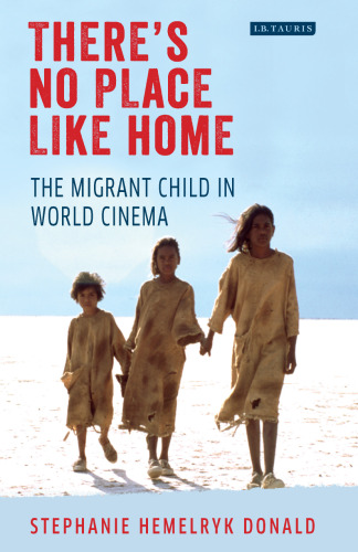 There’s No Place Like Home: The Migrant Child in World Cinema