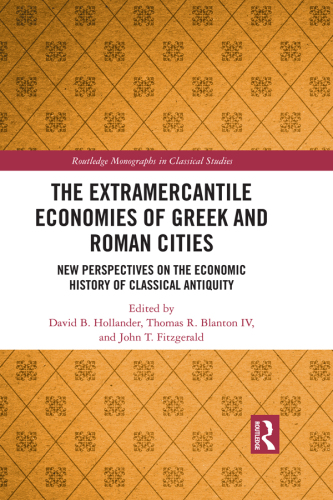 The Extramercantile Economies of Greek and Roman Cities: New Perspectives on the Economic History of Classical Antiquity