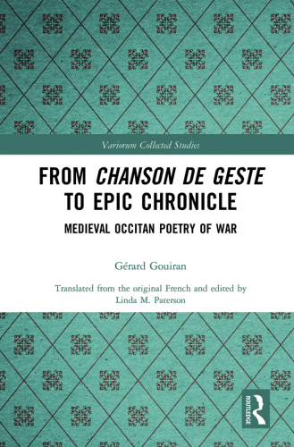 From Chanson de Geste to Epic Chronicle; Medieval Occitan Poetry of War