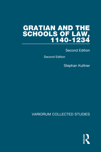 Gratian and the Schools of Law 1140–1234