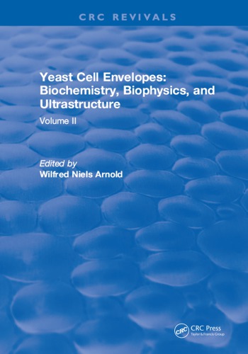 Yeast cell envelopes. Volume II : biochemistry, biophysics, and ultrastructure