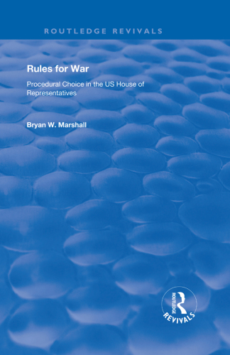 Rules for War: Procedural Choice in the Us House of Representatives