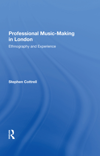 Professional Music-Making in London: Ethnography and Experience