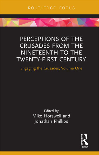 Perceptions of the Crusades from the Nineteenth to the Twenty-First Century