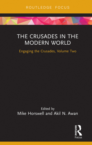 The Crusades in the Modern World: Engaging the Crusades
