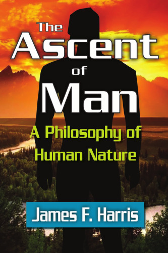 The Ascent of Man : A Philosophy of Human Nature