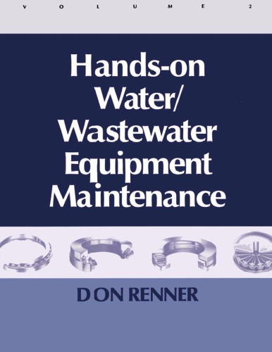 Hands On Water and Wastewater Equipment Maintenance, Volume II
