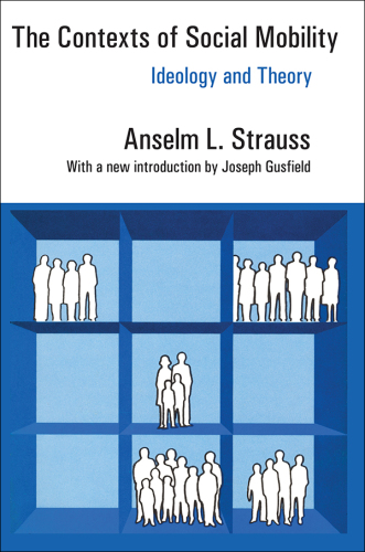 The Contexts of Social Mobility: Ideology and Theory