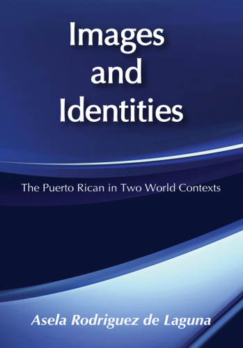 Images and Identities: Puerto Rican in Two World Contexts
