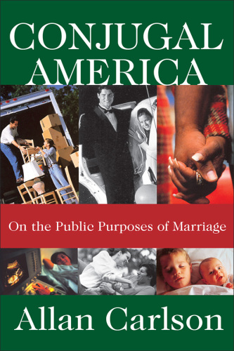 Conjugal America: On the Public Purposes of Marriage