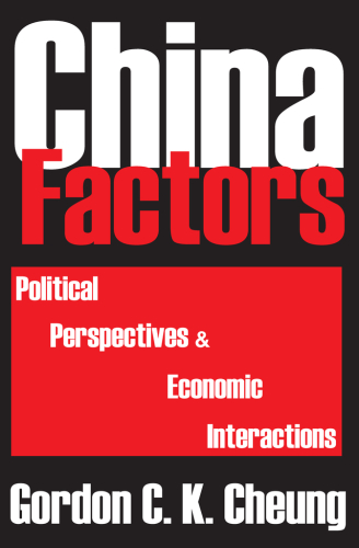 China Factors: Political Perspectives and Economic Interactions