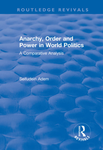 Anarchy, Order and Power in World Politics: A Comparative Analysis