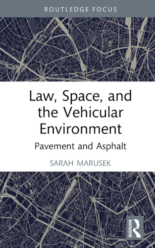 Law, Space, and the Vehicular Environment; Pavement and Asphalt