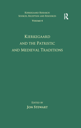 Volume 4: Kierkegaard and the Patristic and Medieval Traditions
