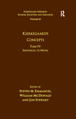 Volume 15, Tome IV: Kierkegaard's Concepts: Individual to Novel