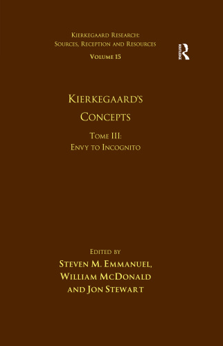 Volume 15, Tome III: Kierkegaard's Concepts: Envy to Incognito