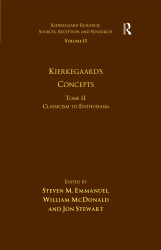 Volume 15, Tome II: Kierkegaard's Concepts: Classicism to Enthusiasm