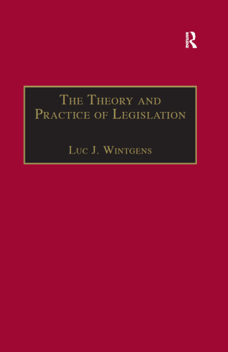 The Theory and Practice of Legislation : Essays in Legisprudence