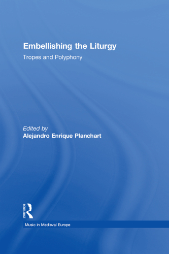 Embellishing the Liturgy: Tropes and Polyphony