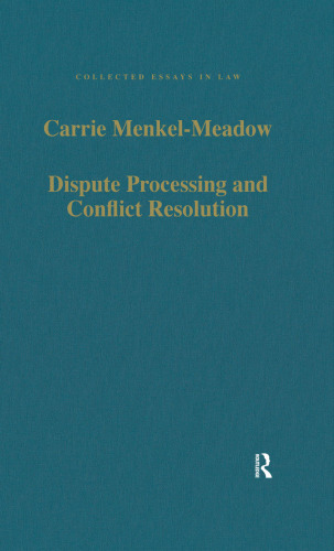 Dispute Processing and Conflict Resolution: Theory, Practice and Policy