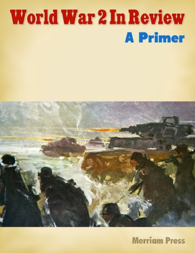 World War 2 In Review: A Primer