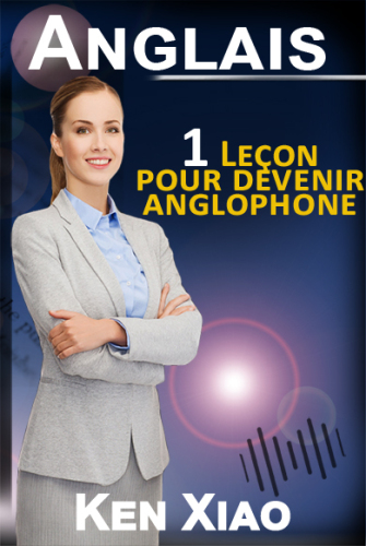Anglais: 1 Leçon pour devenir anglophone