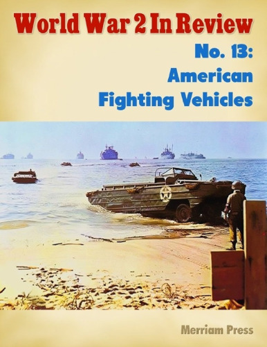 World War 2 In Review (013) American Fighting Vehicles