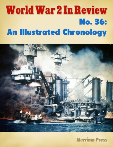 World War 2 In Review (036) An Illustrated Chronology