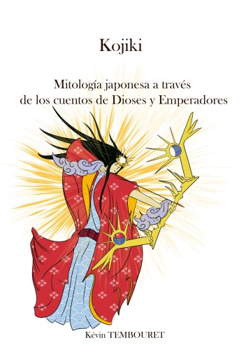 Kojiki--Mitología japonesa, Dioses y Emperadores
