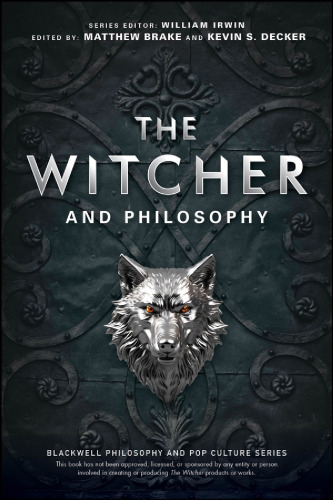 The Witcher and Philosophy: Toss a Coin to Your Philosopher