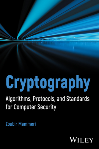 Cryptography : Algorithms, Protocols, and Standards for Computer Security