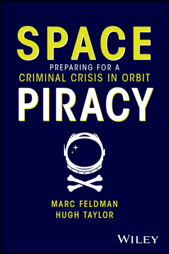 Space Piracy : Preparing for a Criminal Crisis in Orbit