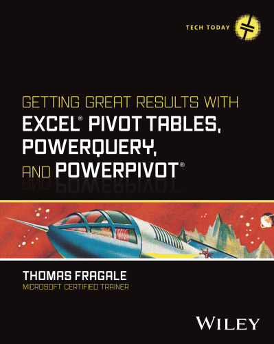 Getting Great Results with Excel Pivot Tables, PowerQuery and PowerPivot