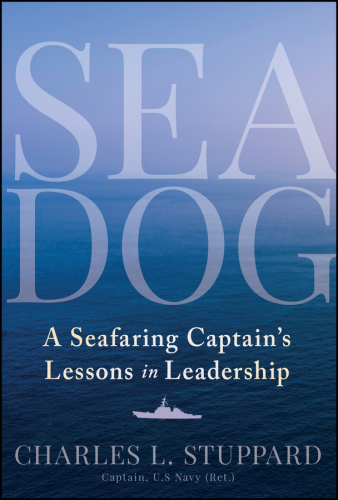 Sea Dog : A Seafaring Captain’s Lessons in Leadership