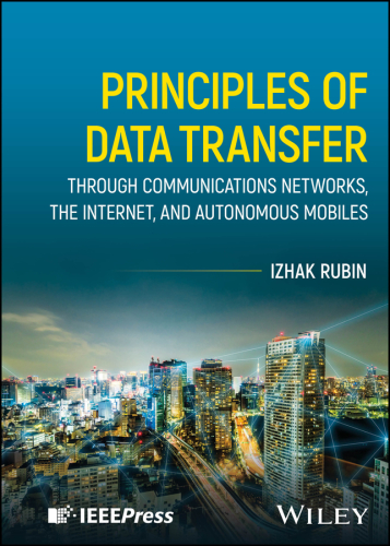 Principles of Data: Transfer Through Communications Networks, the Internet, and Autonomous Mobiles
