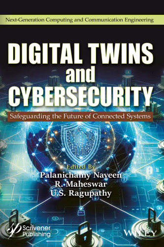 Digital Twins and Cybersecurity: Safeguarding the Future of Connected Systems