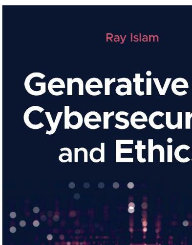 Generative AI, Cybersecurity, and Ethics