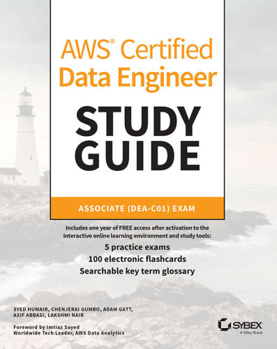 AWS Certified Data Engineer Study Guide : Associate (DEA-C01) Exam