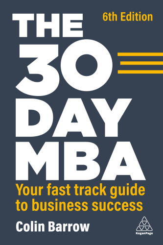 30 Day MBA: Your Fast Track Guide to Business Success