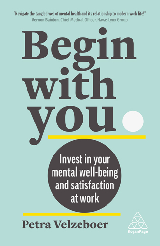 Begin With You: Boost Your Mental Wellbeing and Satisfaction at Work
