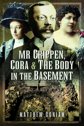 Mr Crippen, Cora and the Body in the Basement