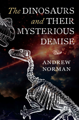 The Dinosaurs and their Mysterious Demise
