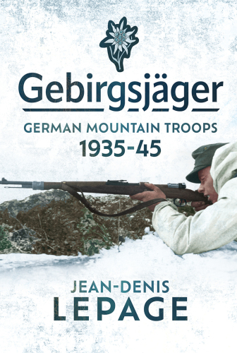 Gebirgsjäger: German Mountain Troops, 1935-1945