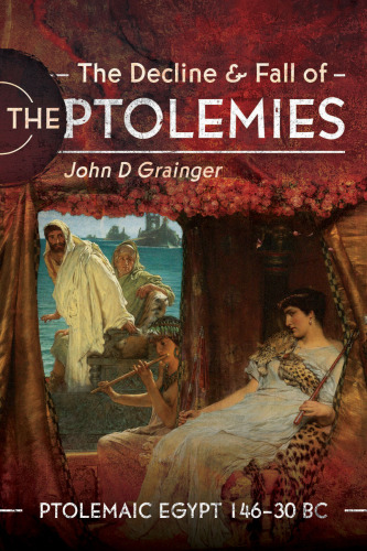 The Decline and Fall of the Ptolemies
