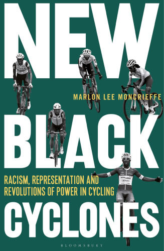 New Black Cyclones: Racism, Representation and Revolutions of Power in Cycling