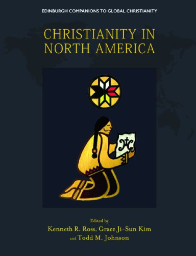 Christianity in North America (Edinburgh Companions to Global Christianity)