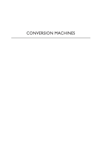 Conversion Machines: Apparatus, Artifice, Body